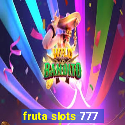 fruta slots 777 - mega jackpot